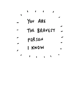 Bravest Person I Know