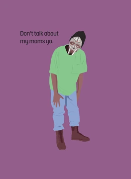 Don't Talk About My Moms Yo