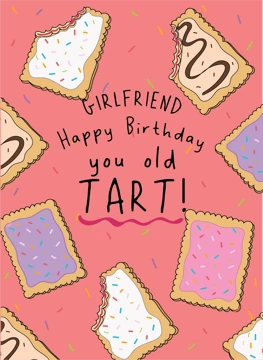 Girlfriend, Happy Birthday You Old Tart!