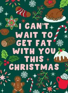 Get Fat With You This Christmas