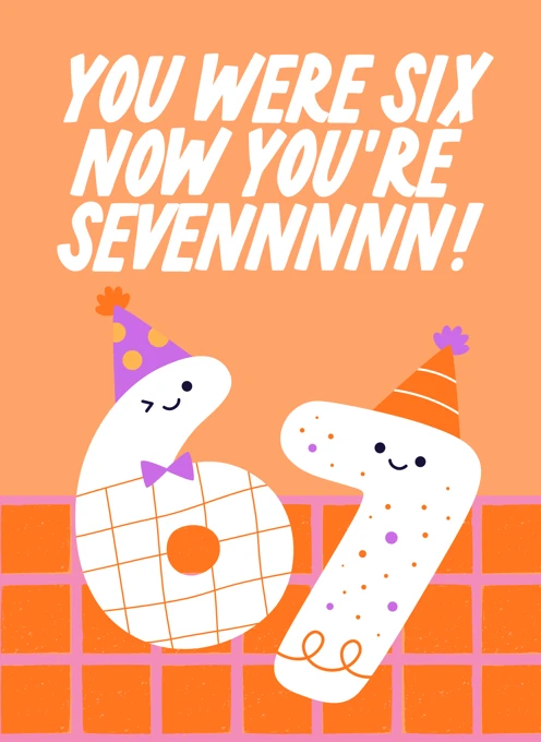 You Were Six, Now You're Seven