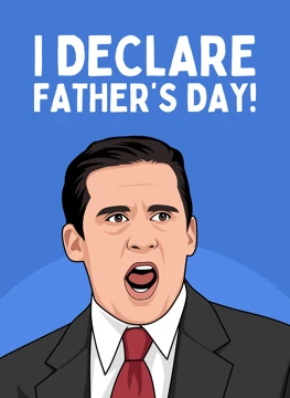 I Declare Father's Day! - Michael Scott