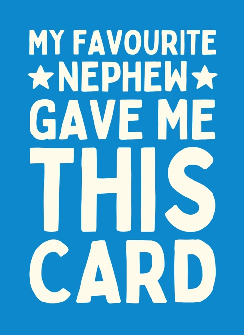 My Favourite Nephew Gave Me This