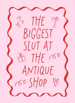 The Biggest Slut at the Antique Shop