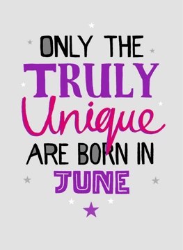 Only the Truly Unique Are Born in June