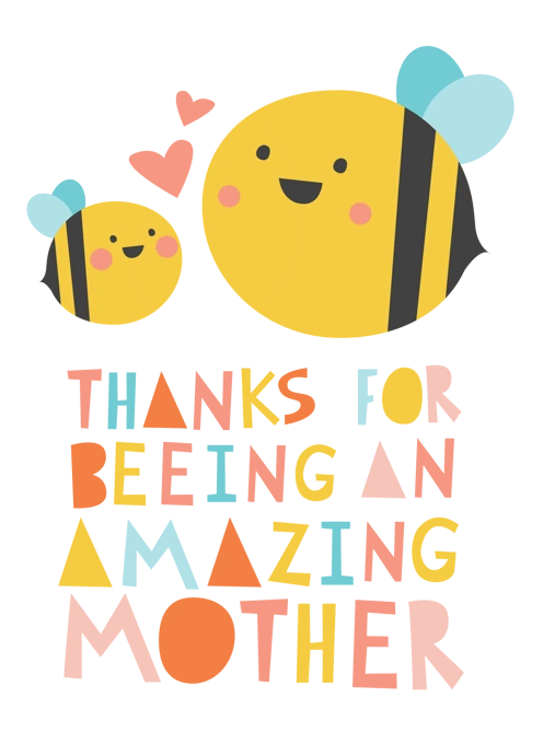 Thanks for Beeing An Amazing Mother