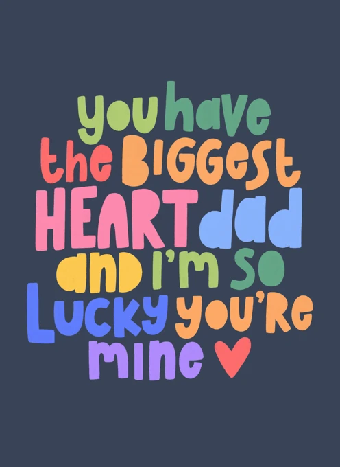 You Have the Biggest Heart, Dad