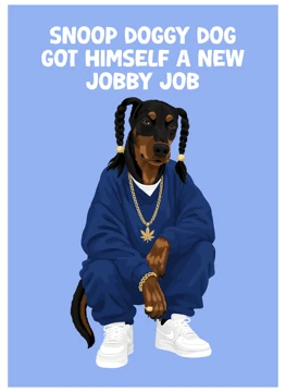 Snoop Doggy Dog Got Himself a New Jobby Job - Snoop Dogg
