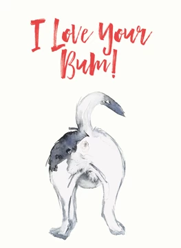 I Love Your Bum
