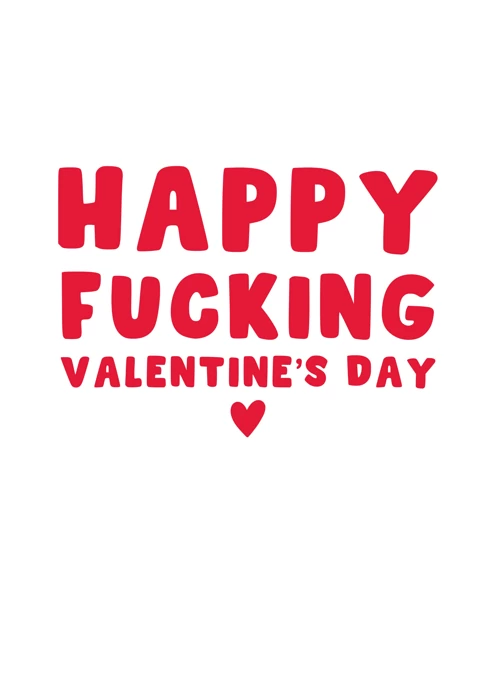 Happy Fucking Valentine's Day