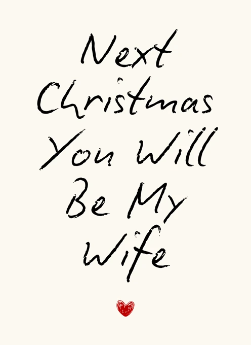 Next Christmas You Will Be My Wife