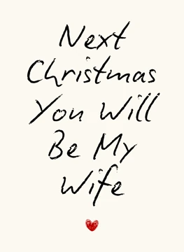 Next Christmas You Will Be My Wife