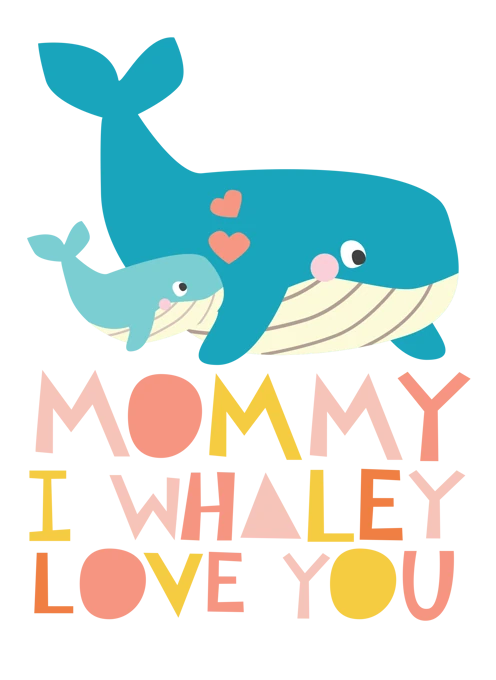 Mommy I Whaley Love You