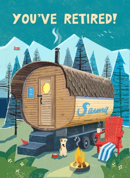 You've Retired! Sauna Retreat