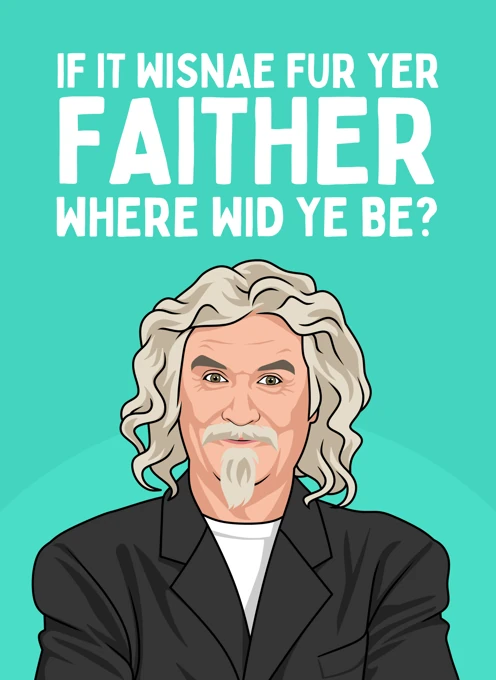 If It Wisnae Fur Yer Father - Billy Connolly