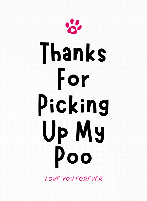Thanks for Picking Up My Poo