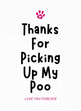 Thanks for Picking Up My Poo