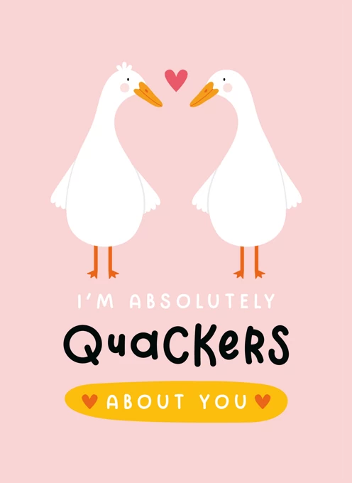 Absolutely Quackers About You