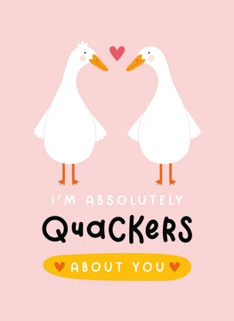 Absolutely Quackers About You
