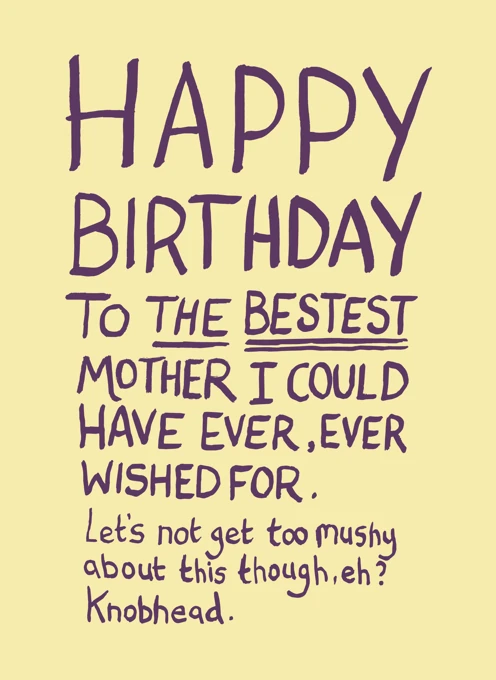 Happy Birthday to the Bestest Mother