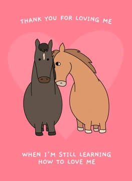 Thank You For Loving Me - Horse
