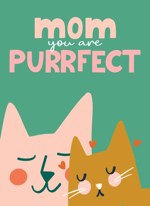 Mom You Are Purrfect
