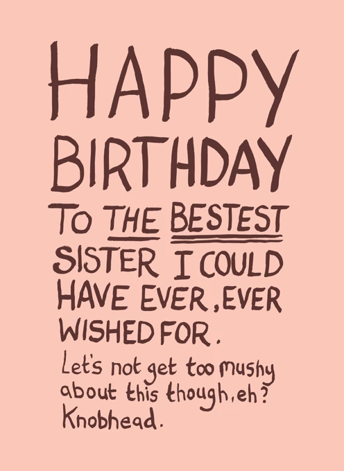 Bestest Sister Birthday Knobhead