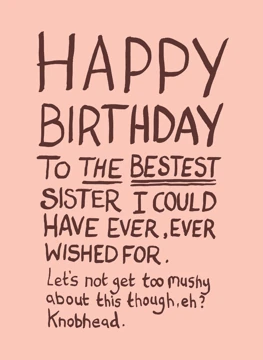 Bestest Sister Birthday Knobhead