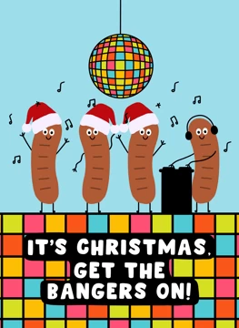 Get the Bangers On!