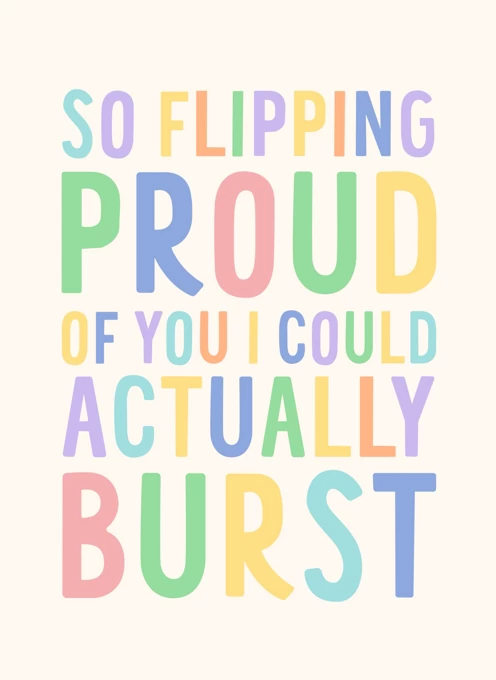 So Flipping Proud of You!