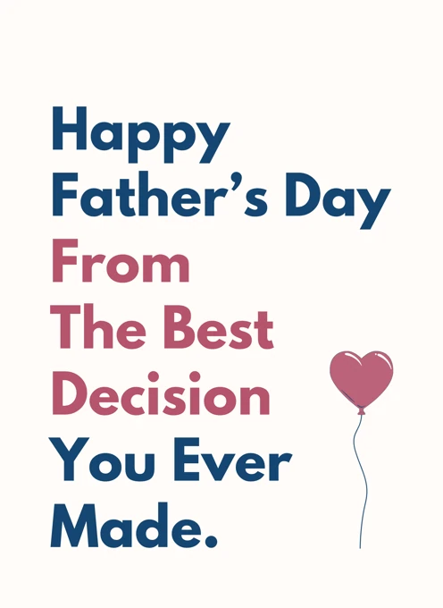 Best Decision You Ever Made - Father's Day