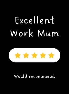 Excellent Work Mum