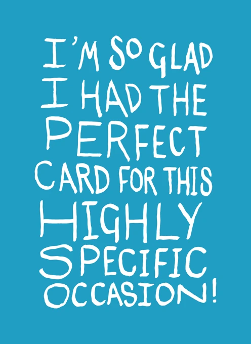 So Glad I Had the Perfect Card