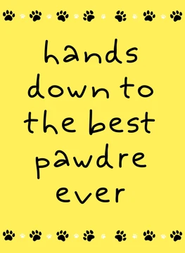 Best Pawdre Ever