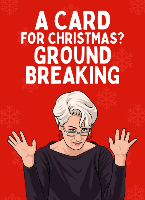 A Card for Christmas? Ground Breaking