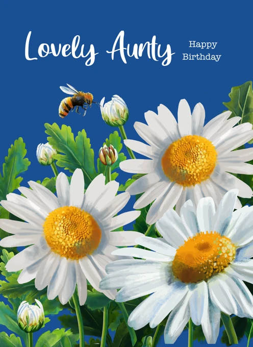 Lovely Aunty - Happy Birthday daisies & Bee