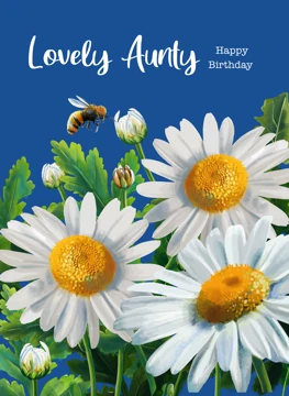 Lovely Aunty - Happy Birthday daisies & Bee