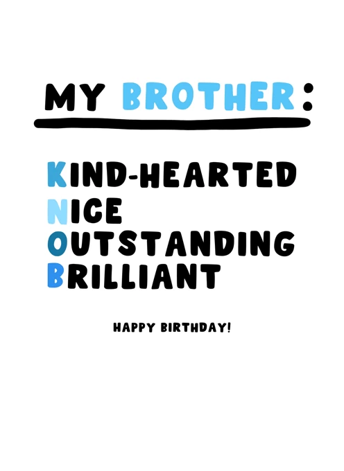My Brother: Kind-Hearted, Nice, Outstanding, Brilliant