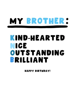 My Brother: Kind-Hearted, Nice, Outstanding, Brilliant