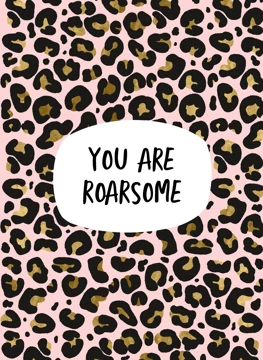 You Are Roarsome