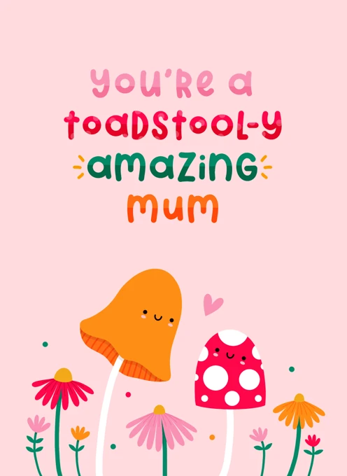 Toadstool-y Amazing Mum