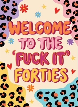 Welcome to the 'Fuck It' Forties