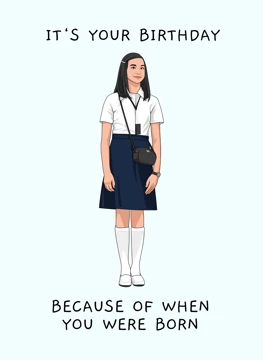 Because of When You Were Born