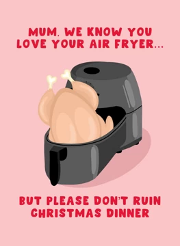 Mum, We Know You Love Your Air Fryer