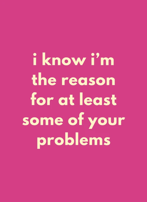 I Know I'm The Reason