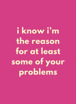 I Know I'm The Reason