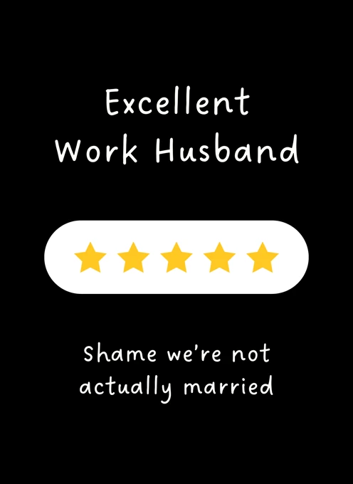 Excellent Work Husband