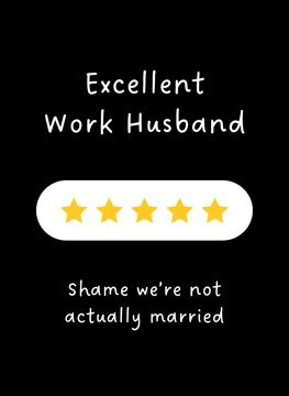 Excellent Work Husband