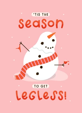 'Tis the Season to Get Legless