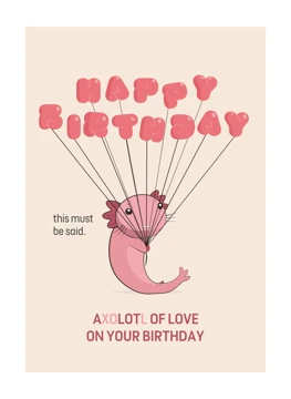 Axolotl of Love - Happy Birthday